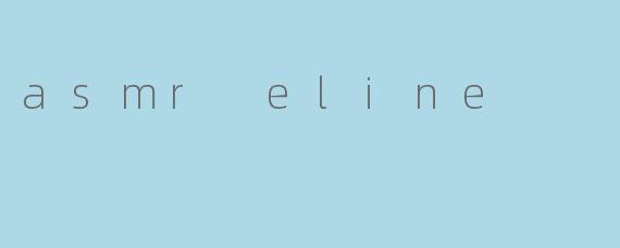asmr eline